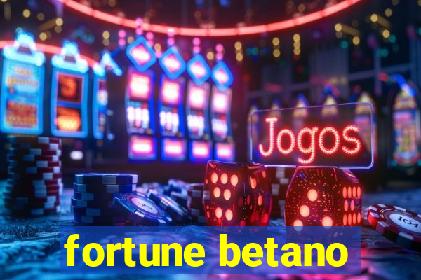 fortune betano